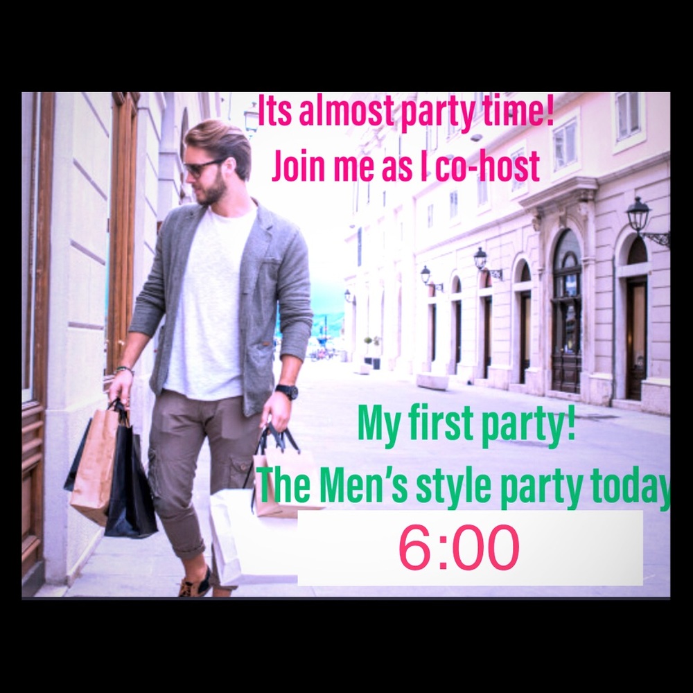 6:00 is party time!! Men’s style party!